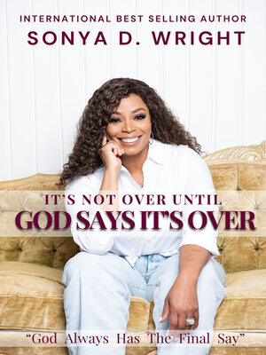 cover image of It's Not Over Until God Says It's Over